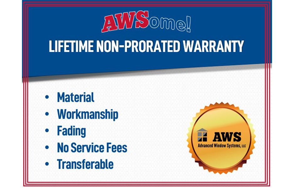 Advanced Window Systems LLC lifetime non-prorated warranty